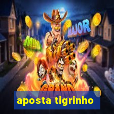 aposta tigrinho